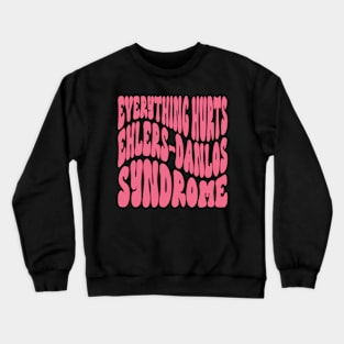 Everything Hurts - Ehlers-Danlos Syndrome Awareness Retro Purple Crewneck Sweatshirt